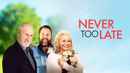 Never Too Late Poster 5