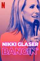 Nikki Glaser: Bangin’ Poster 1
