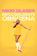 Nikki Glaser: Good Clean Filth Poster 7