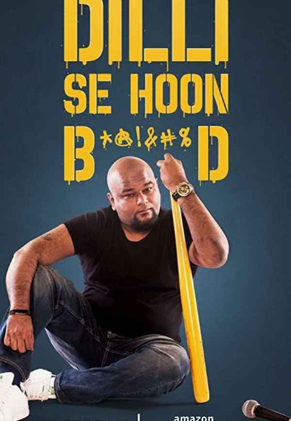 Nishant Tanwar : Dilli Se Hoon B*@!%D Poster 6