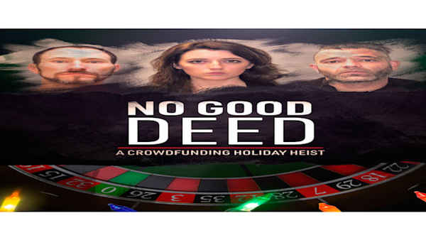 No Good Deed: A Crowdfunding Holiday Heist Poster 1