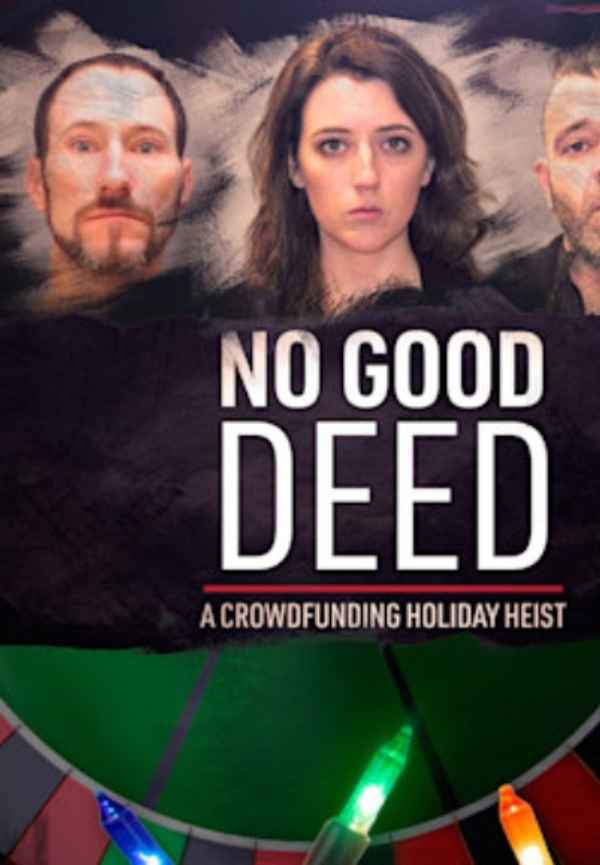 No Good Deed: A Crowdfunding Holiday Heist Poster 5