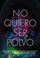 No quiero ser polvo Poster 2