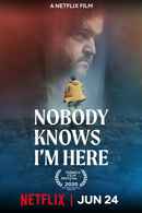 Nobody Knows I'm Here Poster 6