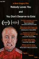 Nobody Loves You and You Don't Deserve to Exist Poster 5