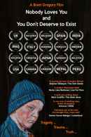 Nobody Loves You and You Don't Deserve to Exist Poster 7