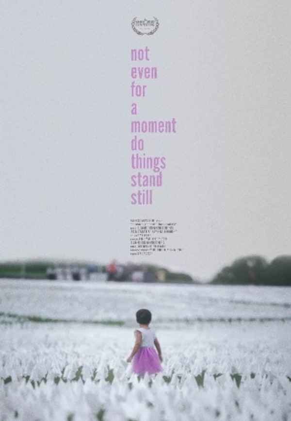 not even for a moment do things stand still Poster 2