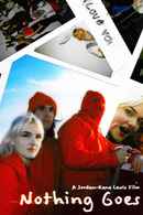 Nothing Goes Poster 5