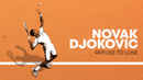 Novak Djokovic: Refuse to Lose Poster 5