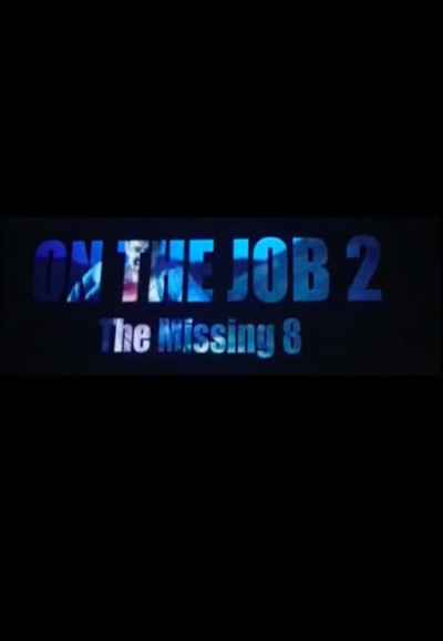 On the Job 2: The Missing 8