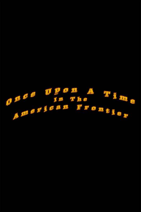 Once Upon A Time In The American Frontier Poster 3