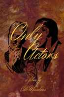 Only Actors Poster 5