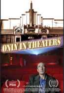 Only in Theaters Poster 7