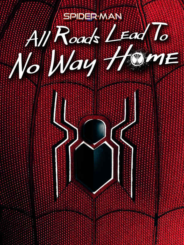 Spider-Man: All Roads Lead to No Way Home Poster 4