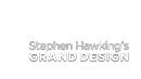 Stephen Hawking's Grand Design Poster 7