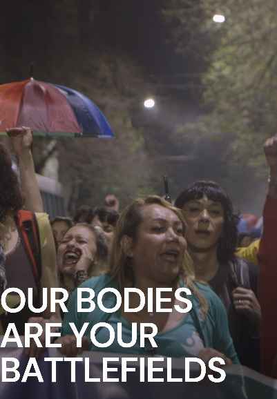 Our Bodies Are Your Battlefields