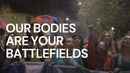 Our Bodies Are Your Battlefields Poster 2