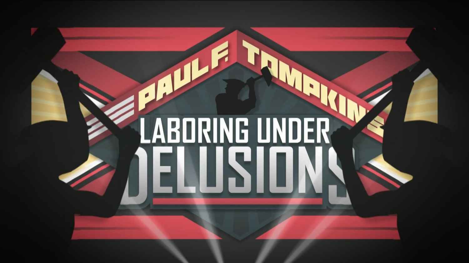 Paul F. Tompkins: Laboring Under Delusions