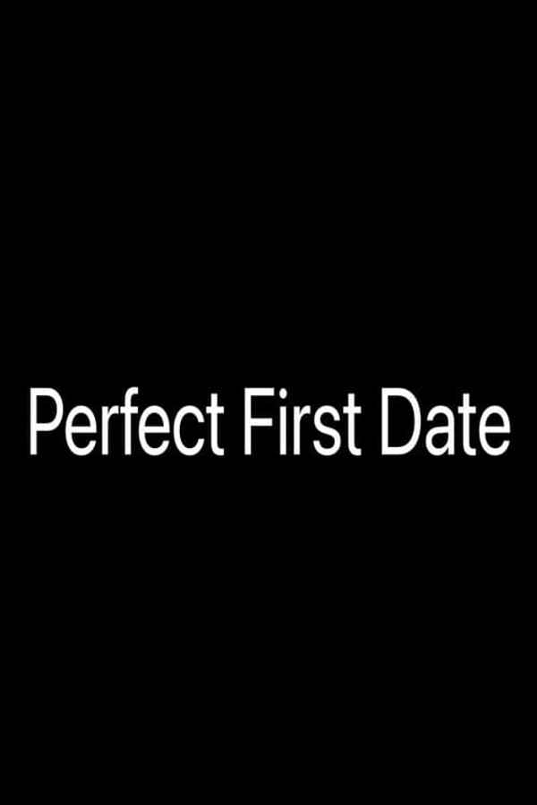 Perfect First Date Poster 1