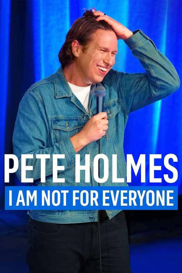 Pete Holmes: I Am Not for Everyone Poster 5