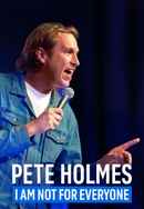 Pete Holmes: I Am Not for Everyone Poster 7