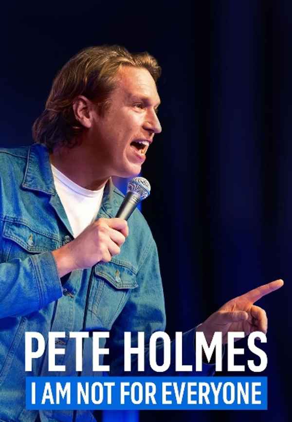 Pete Holmes: I Am Not for Everyone Poster 7