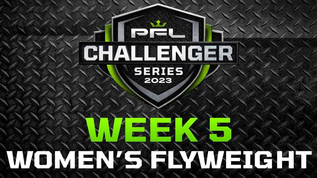 PFL Challenger Series 2023: Week 5/Women's Flyweights