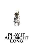 Play It All Night Long Poster 1