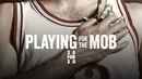 Playing for the Mob Poster 2