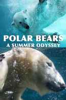 Polar Bears: A Summer Odyssey Poster 2
