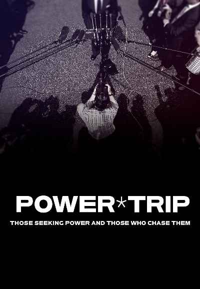 Power Trip: Those Who Seek Power and Those Who Chase Them