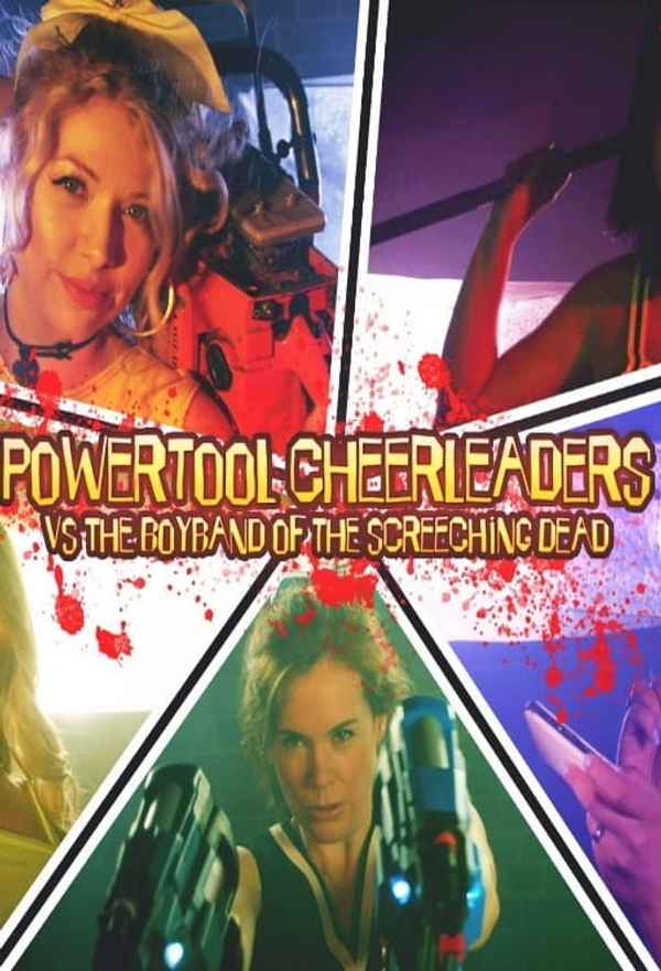 Powertool Cheerleaders vs the Boyband of the Screeching Dead Poster 2