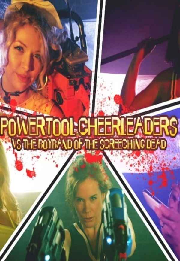 Powertool Cheerleaders vs the Boyband of the Screeching Dead Poster 3