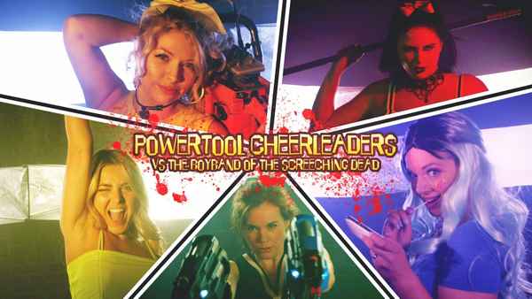 Powertool Cheerleaders vs the Boyband of the Screeching Dead Poster 1