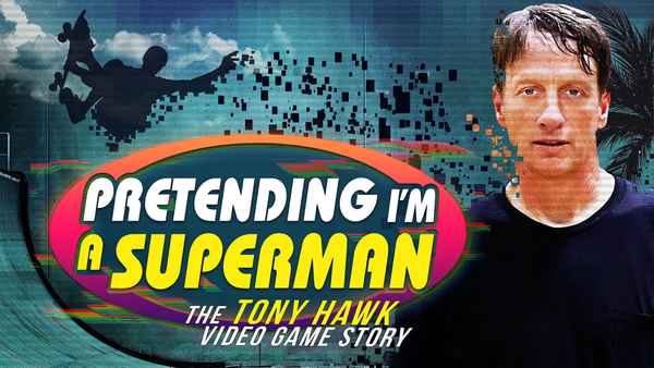 Pretending I'm a Superman: The Tony Hawk Video Game Story Poster 1