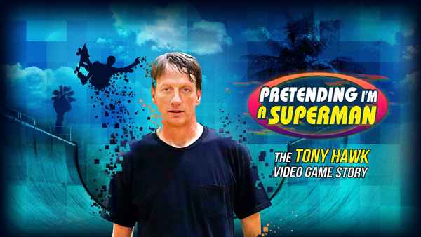 Pretending I'm a Superman: The Tony Hawk Video Game Story Poster 7