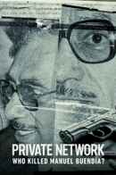 Private Network: Who Killed Manuel Buendía? Poster 3
