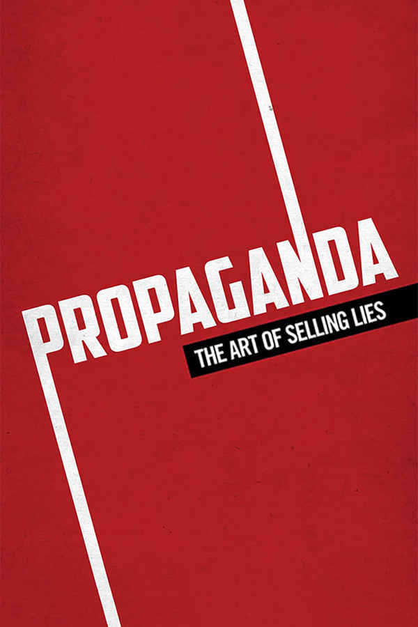 Propaganda: The Art of Selling Lies