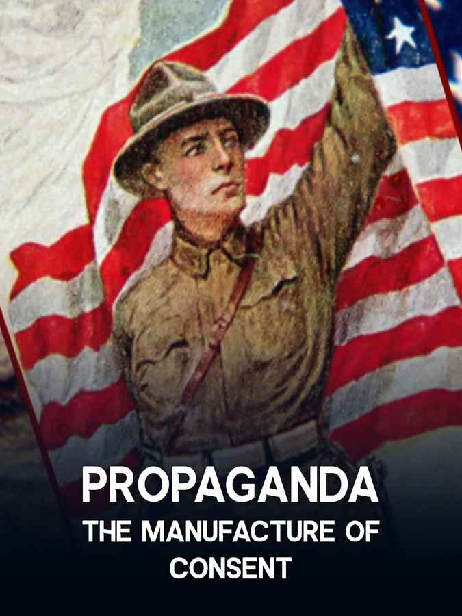 Propaganda - The Manufacture of Consent