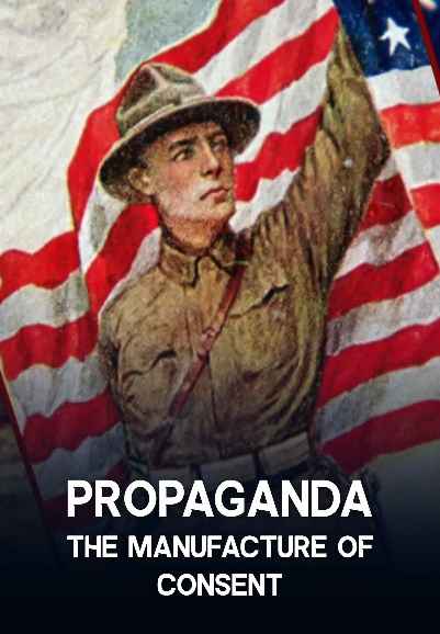 Propaganda - The Manufacture of Consent