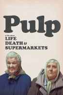 Pulp: a Film About Life, Death & Supermarkets Poster 1