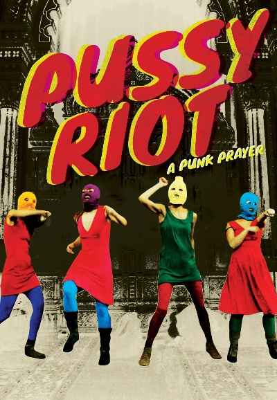 Pussy Riot: A Punk Prayer