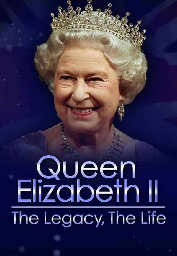 Queen Elizabeth II: The Legacy, The Life Poster 5
