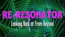 Re-Resonator: Looking Back at from Beyond Poster 1