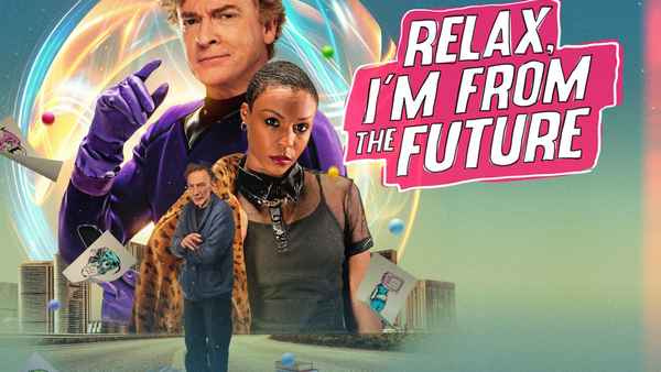 Relax, I’m From The Future Poster 1