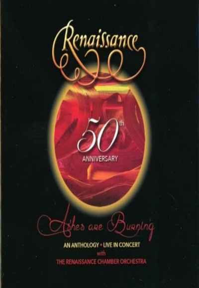Renaissance - 50th Anniversary • Ashes are Burning • An Anthology • Live in Concert