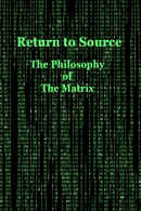 Return to Source: The Philosophy of The Matrix Poster 1