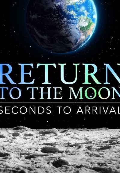 Return To The Moon: Seconds To Arrival