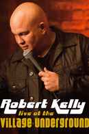 Robert Kelly: Live at the Village Underground Poster 1
