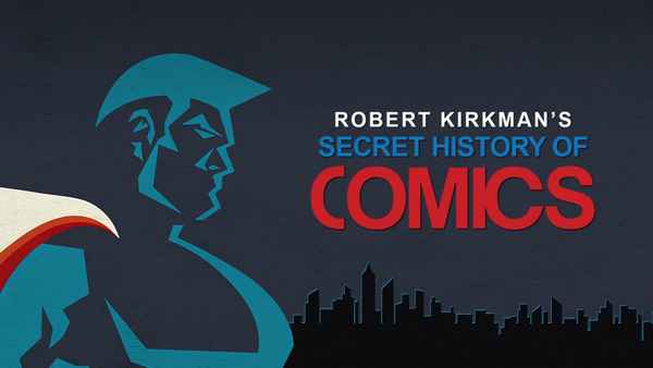 Robert Kirkman's Secret History of Comics Poster 1